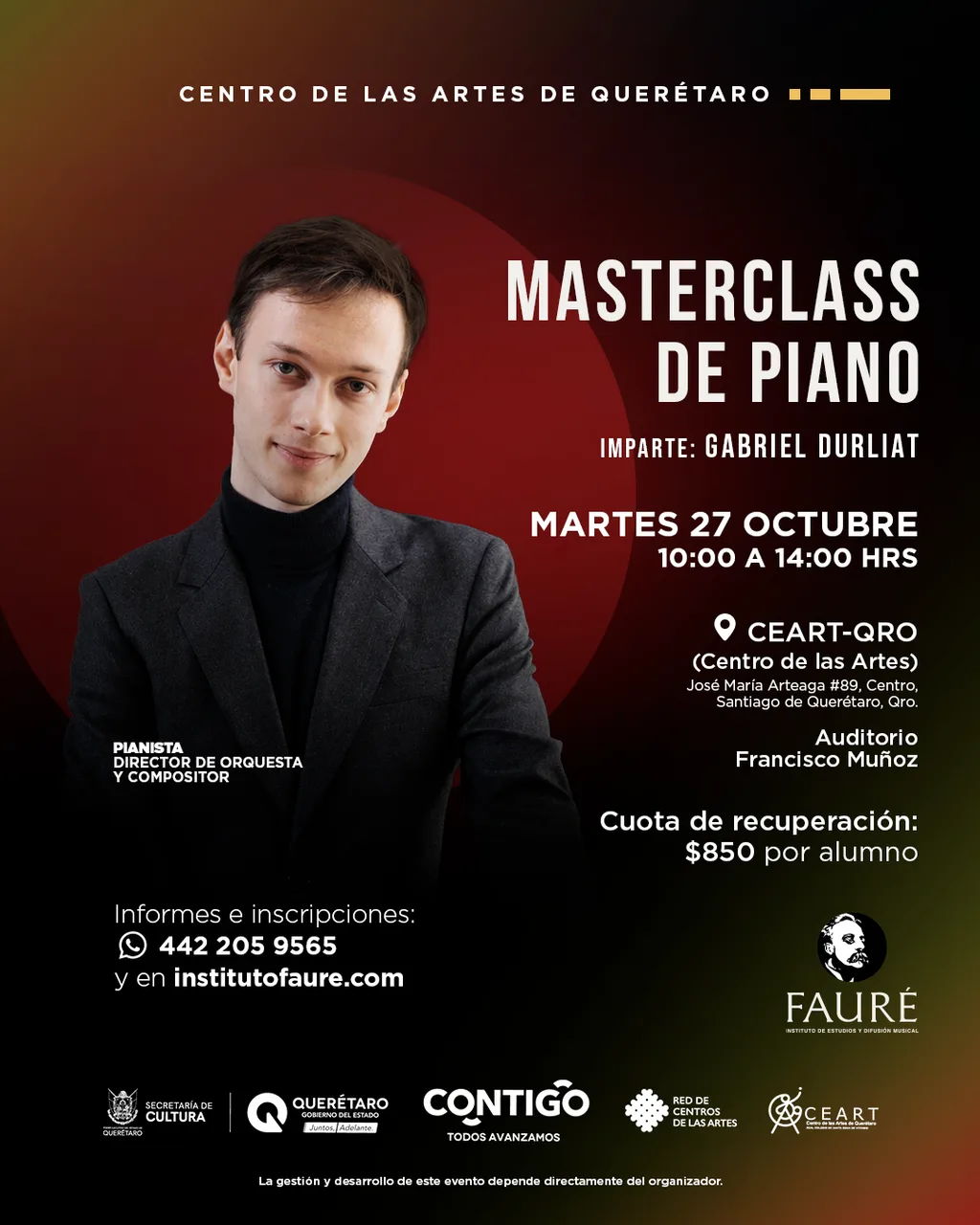 Poster for the piano masterclass taught by Gabriel Durliat at CEART Querétaro: Tuesday, October 27, from 10:00 am to 2:00 pm, in the Francisco Muñoz Auditorium. Fee: $850 per student. Information and registration on WhatsApp at 442 205 9565.